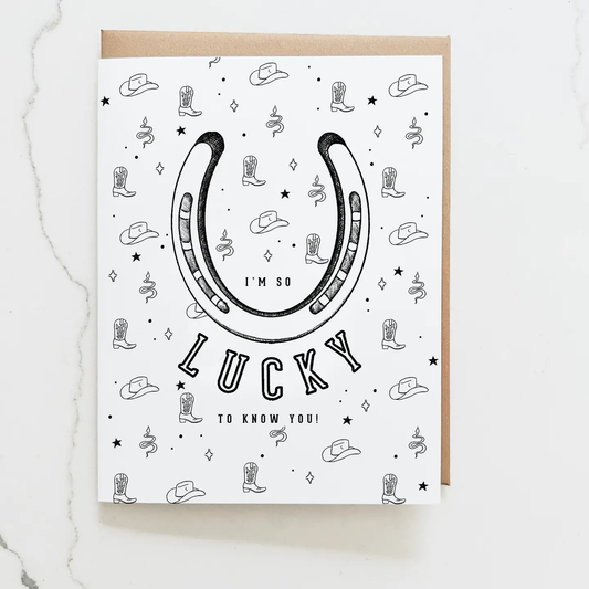 Lucky To Know You Card